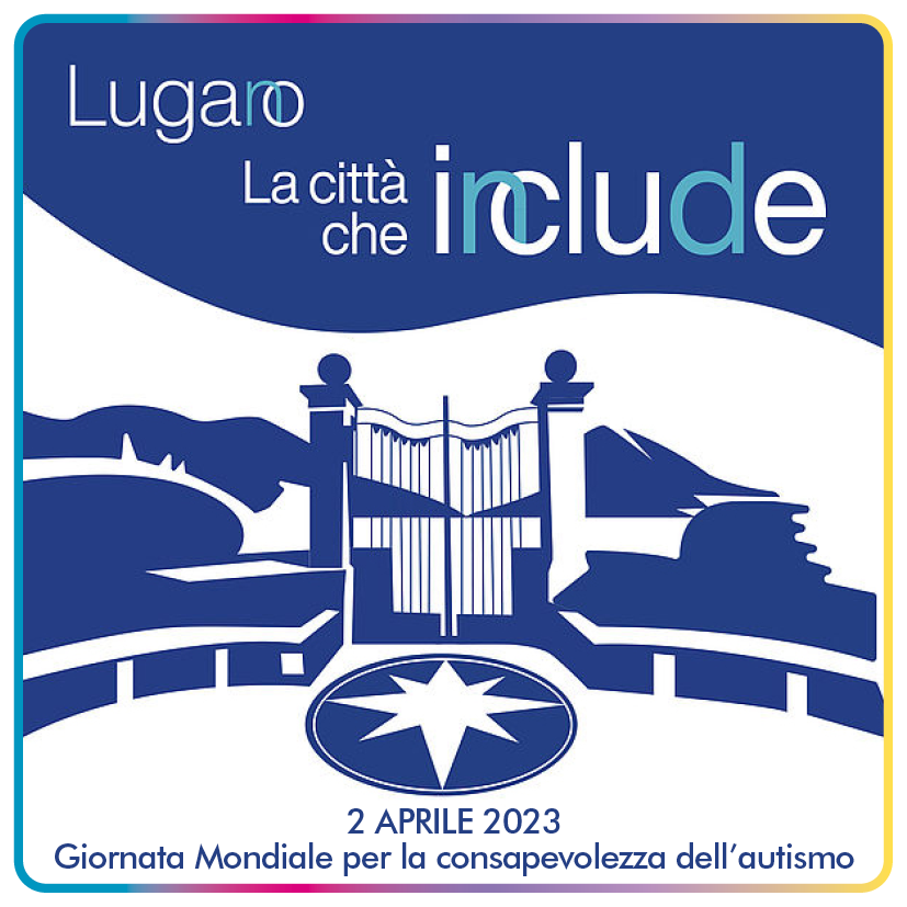 Lugano - La città che include - Giornata mondiale per la consapevolezza dell'autismo 2023